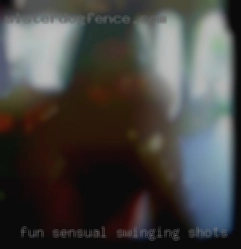 Fun, sensual, full swinging shots of  banter.