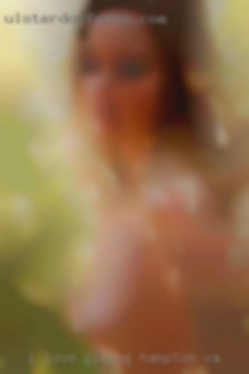 I love in Hampton, VA giving oral and foreplay.